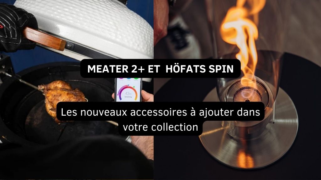 Meater 2+ et Höfats Spin, indispensables dans votre collection